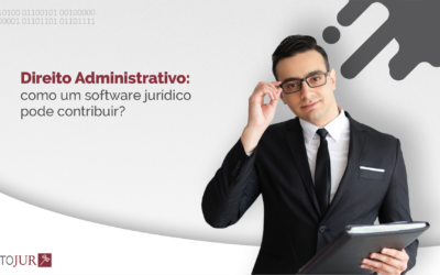 Direito Administrativo: como um software jurídico pode contribuir?