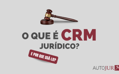 O que é CRM Jurídico e por que usá-lo?